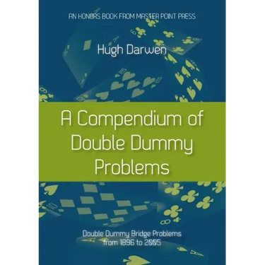A Compendium of Double Dummy Problems: Double Dummy Bridge Problems from 1896 to 2005