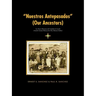"Nuestros Antepasados" (Our Ancestors): Los Nuevo Mexicanos del Condado de Lincoln (Lincoln County's History of its New Mexican Settlers)