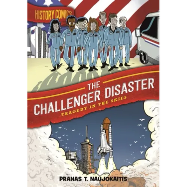 History Comics: The Challenger Disaster: Tragedy in the Skies