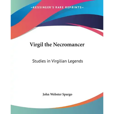 Virgil the Necromancer: Studies in Virgilian Legends