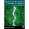 The American Penal System: Transparency as a Pathway to Correctional Reform