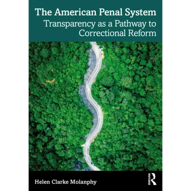 The American Penal System: Transparency as a Pathway to Correctional Reform