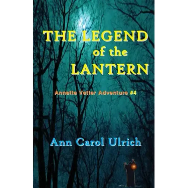 The Legend of the Lantern: Annette Vetter Adventure #4