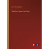 The Life of Jesus, the Christ