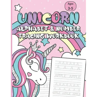 Unicorn Alphabet & Number Tracing Workbook: Letter Tracing and Handwriting Practice Book for Kids Ages 3-5 (Toddlers, Preschoolers, Pre K and Kinderga