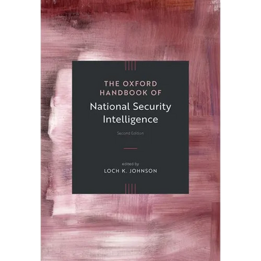 The Oxford Handbook of National Security Intelligence