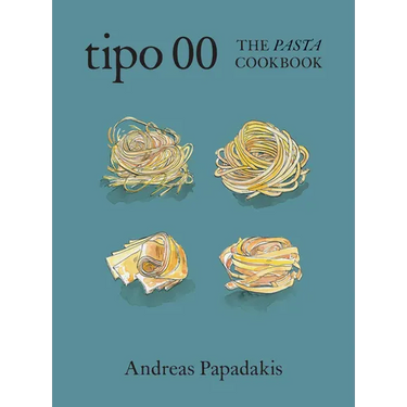 Tipo 00 the Pasta Cookbook: For People Who Love Pasta
