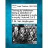 The equity draftsman: being a selection of forms of pleading in suits in equity. Volume 2 of 2