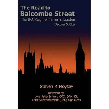 The Road to Balcombe Street: The IRA Reign of Terror in London