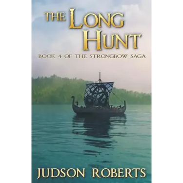 The Long Hunt: Book 4 of The Strongbow Saga