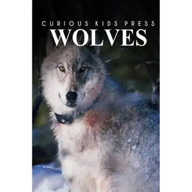 Wolves - Curious Kids Press