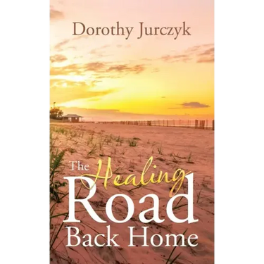 The Healing Road Back Home