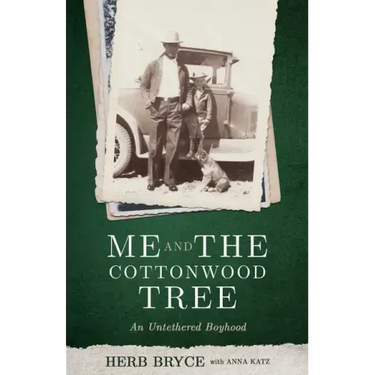 Me and the Cottonwood Tree: An Untethered Boyhood