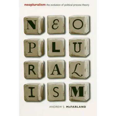 Neopluralism: The Evolution of Political Process Theory