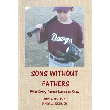Sons Without Fathers: What Every Parent Needs to Know