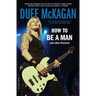 How to Be a Man: (And Other Illusions)