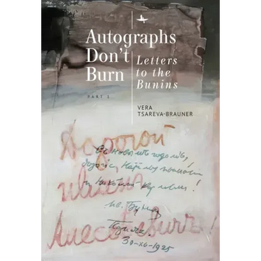 Autographs Don't Burn: Letters to the Bunins, Part 1