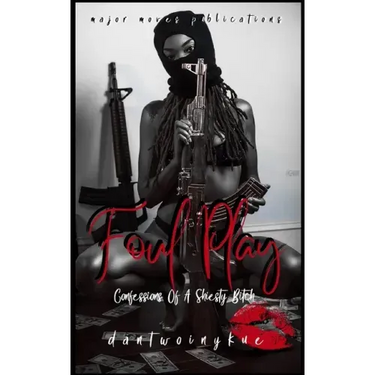 Foul Play: Confession of a Shiesty Bitch