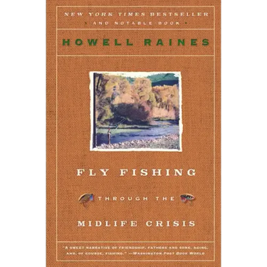 Fly Fishing Through the Midlife Crisis