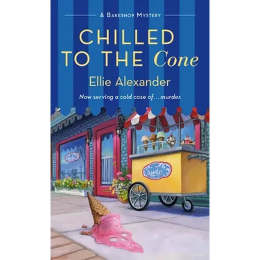 Chilled to the Cone: A Bakeshop Mystery