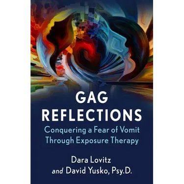 Gag Reflections: Conquering a Fear of Vomit Through Exposure Therapy