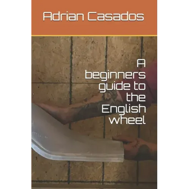A beginners guide to the English wheel
