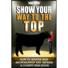 Show Your Way To The Top: How To Master Beef Showmanship And Impress A County Fair Judge