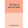 The Kings of Israel and Judah
