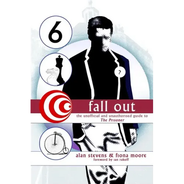 Fall Out: The Unofficial and Unathorised Guide to The Prisoner