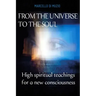 From the Universe to the soul: High spiritual teachings for a new consciousness