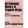 An Economic History of Tropical Africa: Volume One: The Pre-Colonial Period