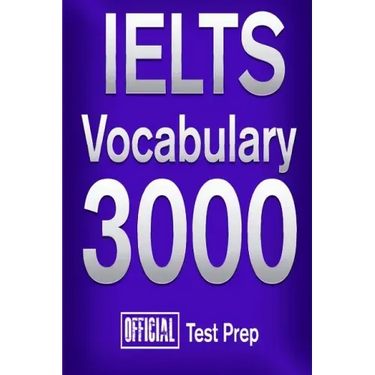 Official IELTS Vocabulary 3000: Become a True Master of IELTS Vocabulary!