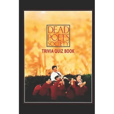 Dead Poets Society: Trivia Quiz Book