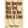 How American Must Deal With the New Wave of Crime
