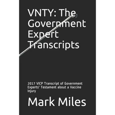 Vnty: The Government Expert Transcripts: 2017 VICP Transcript of Government Experts' Testament about a Vaccine Injury