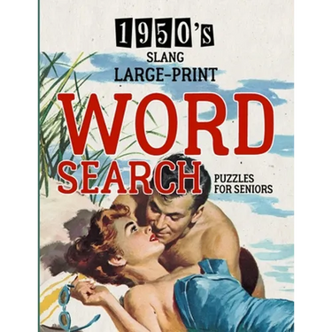 1950's Slang Word Search: Large Print Puzzle Book - Brain Teaser - Things to Do When Bored - Easy Dementia Activities for Seniors - Memory Games Produ