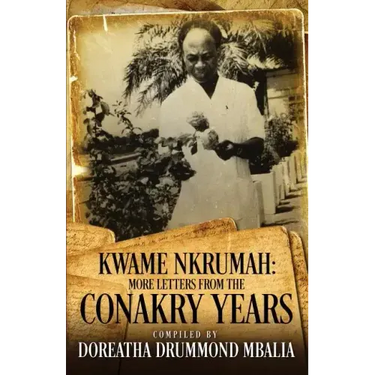 Kwame Nkrumah: More Letters from the Conakry Years