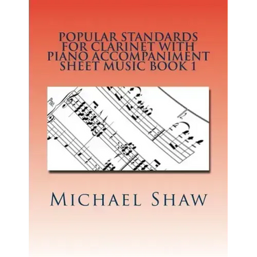 Popular Standards For Clarinet With Piano Accompaniment Sheet Music Book 1: Sheet Music For Clarinet & Piano