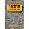 Flick Nation: 2011 Movie Guide: A Practical Guide to What's On Tonight