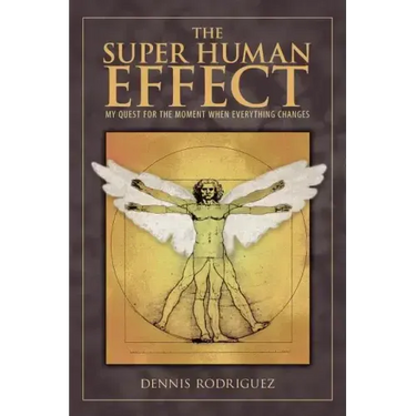 The Super Human Effect: My Quest for the Moment When Everything Changes