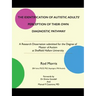 The Identification of Autistic Adults' Perception of Their Own Diagnostic Pathway: A Research Dissertation submitted for the Degree of Master of Autis
