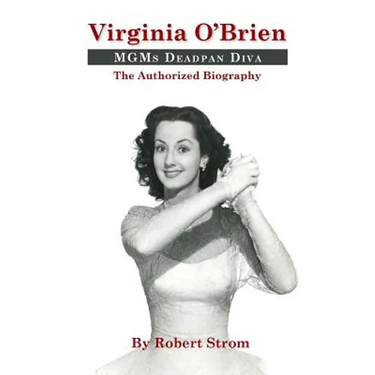 Virginia O'Brien: MGM's Deadpan Diva (hardback)