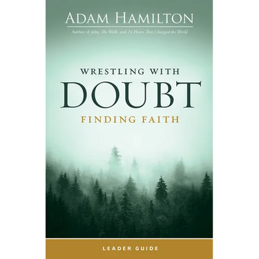 Wrestling with Doubt, Finding Faith Leader Guide