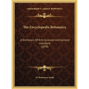 The Encyclopedia Britannica: A Dictionary Of Arts, Sciences And General Literature (1878)
