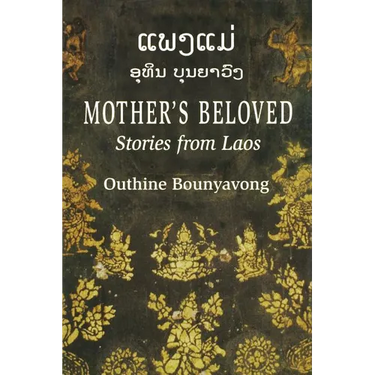 Mother's Beloved: Stories from Laos