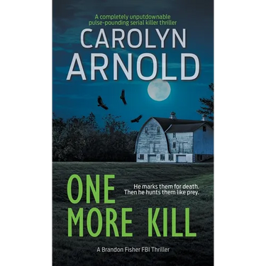 One More Kill: A completely unputdownable pulse-pounding serial killer thriller