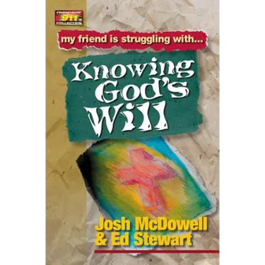 Friendship 911 Collection: My Friend Is Struggling With.. Knowing God's Will