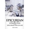 Epicurean: Introduction to the Epicurean Way of Life
