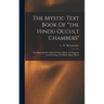 The Mystic Text Book Of "the Hindu Occult Chambers"; The Magic And Occultism Of India; Hindu And Egyptian Crystal Gazing; The Hindu Magic Mirror