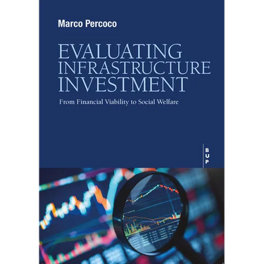 Evaluating Infrastructure Investment: From Financial Viability to Social Welfare